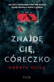 Znajdę cię, córeczko. Autor: Dorota Glica. Dadada.pl Okładka książki Znajdę cię, córeczko