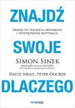 Znajdź swoje DLACZEGO. Droga do poczucia spełnieni. Autor: Simon Sinek, Mead David, Peter Docker. Dadada.pl Okładka książki Znajdź swoje DLACZEGO. Droga do poczucia spełnieni
