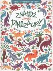 Znajdź uktyte dinozaury. Autor: Claire Stamper. Dadada.pl Okładka książki Znajdź uktyte dinozaury
