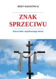 Znak sprzeciwu. Autor: o. Józef Augustyn SJ. Dadada.pl Okładka książki Znak sprzeciwu