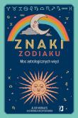 Znaki zodiaku. Moc astrologicznych więzi. Autor: Morales Alise. Dadada.pl Okładka książki Znaki zodiaku. Moc astrologicznych więzi