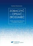 Zobaczyć opisać zrozumieć. Polskie reportaże.... Autor: Monika Wiszniowska. Dadada.pl Okładka książki Zobaczyć opisać zrozumieć. Polskie reportaże...