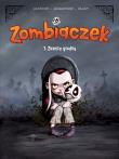 Zombiaczek Zawsze głodny Tom 1. Autor: Christophe Cazenove. Dadada.pl Okładka książki Zombiaczek Zawsze głodny Tom 1