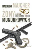 Okładka książki Żony mundurowych. Historie policyjnych rodzin