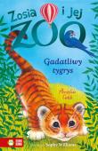 Zosia i jej zoo. Gadatliwy tygrys. Autor: Amelia Cobb, Williams Sophy. Dadada.pl Okładka książki Zosia i jej zoo. Gadatliwy tygrys