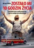 Zostało mi 10 godzin życia. Autor: Brian Willis. Dadada.pl Okładka książki Zostało mi 10 godzin życia