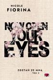 Zostań ze mną Tom 3 Now Open Your Eyes. Autor: Nicole Fiorina. Dadada.pl Okładka książki Zostań ze mną Tom 3 Now Open Your Eyes