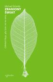 Zraniony świat. Odnaleźć Boga, gdy życie nie ma sensu. Autor: Schmitz Michael. Dadada.pl Okładka książki Zraniony świat. Odnaleźć Boga, gdy życie nie ma sensu