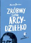 Zróbmy sobie arcydziełko w.3. Autor: Deuchars Marion. Dadada.pl Okładka książki Zróbmy sobie arcydziełko w.3