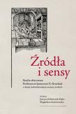 Źródła i sensy. Studia ofiarowane Profesorowi Januszowi S. Gruchale z okazji siedemdziesiątej rocznicy urodzin. Autor: Opracowanie zbiorowe. Dadada.pl Okładka książki Źródła i sensy. Studia ofiarowane Profesorowi Januszowi S. Gruchale z okazji siedemdziesiątej rocznicy urodzin
