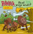Żubr Pompik. Odkrycia Tom 9 Skąd wieje wiatr?. Autor: Samojlik Tomasz. Dadada.pl Okładka książki Żubr Pompik. Odkrycia Tom 9 Skąd wieje wiatr?