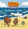 Żubr Pompik. Wyprawy. Tom 6. Zachłanna mewa. Autor: Samojlik Tomasz. Dadada.pl Okładka książki Żubr Pompik. Wyprawy. Tom 6. Zachłanna mewa