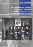 Związek Patriotów Polskich w zachodnich obwodach ukraińskiej SRS (1944-1946). Autor: Nowak K. Rafał. Dadada.pl Okładka książki Związek Patriotów Polskich w zachodnich obwodach ukraińskiej SRS (1944-1946)