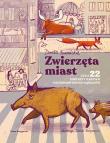 Zwierzęta miast, czyli 22 portrety naszych... Autor: Suwalska Dorota, Diana Karpowicz. Dadada.pl Okładka książki Zwierzęta miast, czyli 22 portrety naszych..