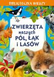 Zwierzęta naszych pól, łąk i lasów. Biblioteczka wiedzy. Autor: Opracowanie zbiorowe. Dadada.pl Okładka książki Zwierzęta naszych pól, łąk i lasów. Biblioteczka wiedzy