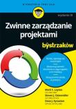 Zwinne zarządzanie projektami dla bystrzaków. Wydanie III. Autor: Layton Mark C., Steven J. Ostermiller, Dean J. Kynaston. Dadada.pl Okładka książki Zwinne zarządzanie projektami dla bystrzaków. Wydanie III