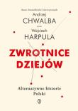 Zwrotnice dziejów. Autor: WOJCIECH HARPULA. Dadada.pl Okładka książki Zwrotnice dziejów