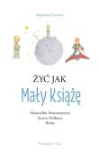 Okładka książki Żyć jak Mały Książę