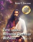 Życie i nauka Mistrzów Dalekiego Wschodu T.1-2. Autor: Baird T. Spalding. Dadada.pl Okładka książki Życie i nauka Mistrzów Dalekiego Wschodu T.1-2