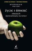Życie i śmierć. Autor: Stephenie Meyer. Dadada.pl Okładka książki Życie i śmierć