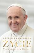 Życie Moja historia w Historii. Autor: Papież Franciszek, Ragoną Fabio Marchese. Dadada.pl Okładka książki Życie Moja historia w Historii
