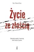 Życie ze złością. Odzyskaj spokój i kontrolę nad swoim życiem wyd. 2023. Autor: Ron Potter-Efron. Dadada.pl Okładka książki Życie ze złością. Odzyskaj spokój i kontrolę nad swoim życiem wyd. 2023