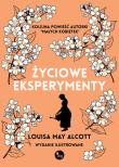 Życiowe eksperymenty. Autor: Alcott Louisa May. Dadada.pl Okładka książki Życiowe eksperymenty