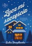 Życz mi szczęścia. Autor: Ludka Skrzydlewska. Dadada.pl Okładka książki Życz mi szczęścia