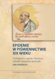 „Życzę Ci krótkimi wyrazy, byś nie padł ofiarą zarazy”. Epidemie w piśmiennictwie XIX wieku. Autor: Krawiecka Ewa. Dadada.pl Okładka książki „Życzę Ci krótkimi wyrazy, byś nie padł ofiarą zarazy”. Epidemie w piśmiennictwie XIX wieku