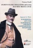 Zygmunt Plater z Białaczowa (1870-1934). Autor: Panfil Tomasz. Dadada.pl Okładka książki Zygmunt Plater z Białaczowa (1870-1934)