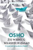Żyj według własnych zasad. Autor: Osho, Bogusława Jurkevich. Dadada.pl Okładka książki Żyj według własnych zasad