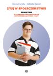 Żyję w społeczeństwie. Podręcznik dla uczniów.... Autor: Kurjata Hanna, Rabant Elżbieta. Dadada.pl Okładka książki Żyję w społeczeństwie. Podręcznik dla uczniów...