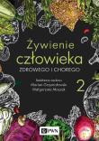 Żywienie człowieka zdrowego i chorego. Tom 2 wyd. 2022. Autor: Marian Grzymisławski, Małgorzata Moszak. Dadada.pl Okładka książki Żywienie człowieka zdrowego i chorego. Tom 2 wyd. 2022