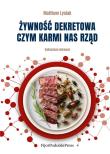 Żywność dekretowa. Autor: Matthew Lysiak, Saifedean Ammous. Dadada.pl Okładka książki Żywność dekretowa
