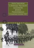 1 Dywizja Piechoty Legionów Józefa Piłsudskiego. W kampanii polskiej 1939. Autor: Piotr Targoński. Dadada.pl Okładka książki 1 Dywizja Piechoty Legionów Józefa Piłsudskiego. W kampanii polskiej 1939