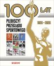 Okładka książki 100 lat. Plebiscyt Przeglądu Sportowego