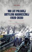 Okładka książki 100 lat polskiej artylerii nadbrzeżnej T.1