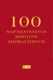 Okładka książki 100 najpiękniejszych modlitw adoracyjnych