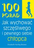 Okładka książki 100 Porad jak wychować szczęśliwego i pewnego chłopca wyd. 2025