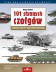 101 słynnych czołgów. Legendarne czołgi od I wojny światowej do dzisiaj wyd. 7. Autor: Robert Jackson. Dadada.pl Okładka książki 101 słynnych czołgów. Legendarne czołgi od I wojny światowej do dzisiaj wyd. 7