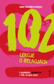 Okładka książki 102 lekcje o relacjach. O bliskości, granicach i tym, co nas łączy