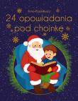 Okładka książki 24 opowiadania pod choinkę