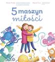 5 maszyn miłości. Autor: Marta Prada, Mercč Tous. Dadada.pl Okładka książki 5 maszyn miłości