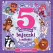 5 - minutowe bajeczki o miłości. Autor: Amelia Hepworth. Dadada.pl Okładka książki 5 - minutowe bajeczki o miłości