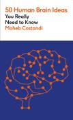 50 Human Brain Ideas You Really Need to Know wer. angielska. Autor: Moheb Costandi. Dadada.pl Okładka książki 50 Human Brain Ideas You Really Need to Know wer. angielska