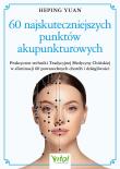 60 najskuteczniejszych punktów akupunkturowych. Autor: Heping Yuan. Dadada.pl Okładka książki 60 najskuteczniejszych punktów akupunkturowych