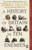 A History of Britain in Ten Enemies wer. angielska. Autor: Deary Terry. Dadada.pl Okładka książki A History of Britain in Ten Enemies wer. angielska