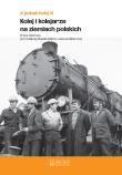 A jednak kolej. Tom VI. Kolej i kolejarze na ziemiach polskich. Autor: Opracowanie zbiorowe. Dadada.pl Okładka książki A jednak kolej. Tom VI. Kolej i kolejarze na ziemiach polskich