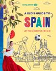 Okładka książki A Kid's Guide to Spain. Lonely Planet Kids