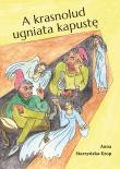 A krasnolud ugniata kapustę. Autor: Starzyńska-Ezop Anna. Dadada.pl Okładka książki A krasnolud ugniata kapustę